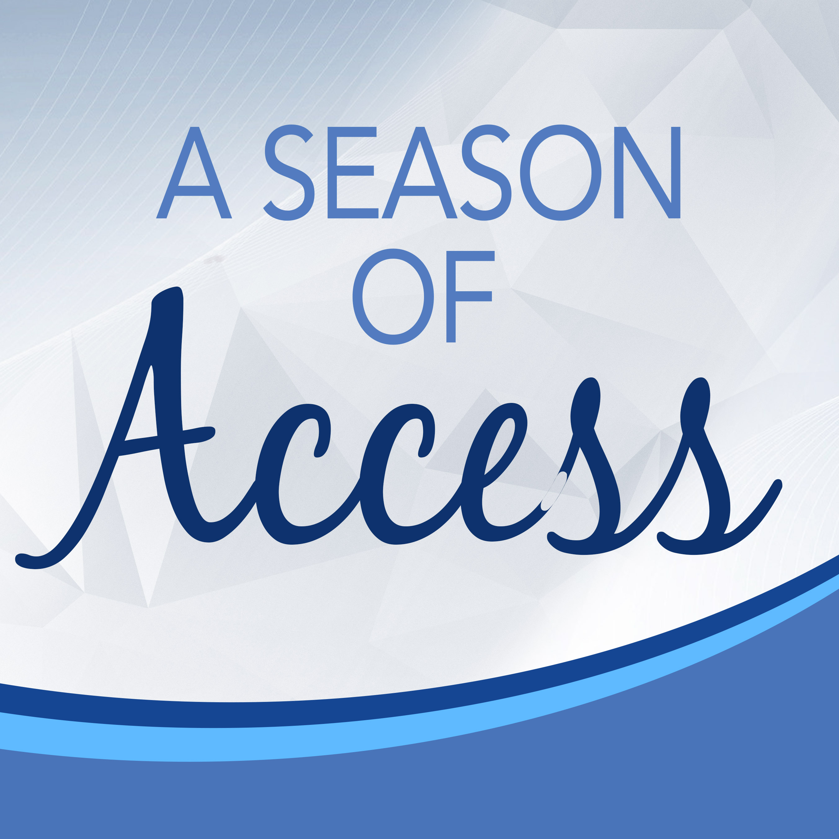 A season of access